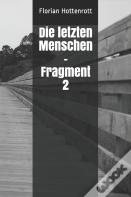Die Letzten Menschen - Fragment 2