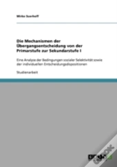 Die Mechanismen Der Ubergangsentscheidung Von Der Primarstufe Zur Sekundarstufe I