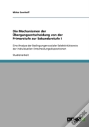 Capa do artigo Die Mechanismen Der Ubergangsentscheidung Von Der Primarstufe Zur Sekundarstufe I