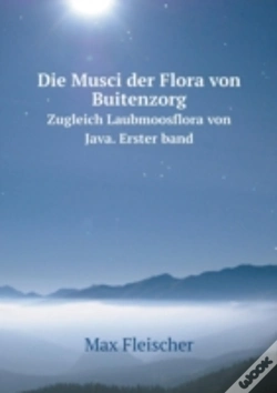 Capa do artigo Die Musci Der Flora Von Buitenzorg Zugleich Laubmoosflora Von Java. Erster Band