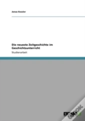Die Neueste Zeitgeschichte Im Geschichtsunterricht