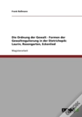 Die Ordnung Der Gewalt - Formen Der Gewaltregulierung In Der Dietrichepik