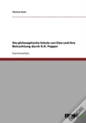 Die Philosophische Schule Von Elea Und Ihre Betrachtung Durch K.R. Popper