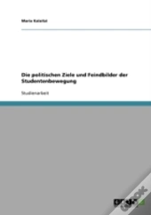 Die Politischen Ziele Und Feindbilder Der  Studentenbewegung
