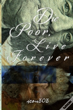 Capa do artigo Die Poor, Live Forever