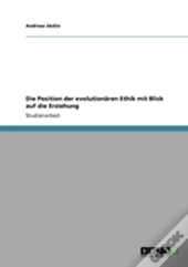 Die Position Der Evolutionaren Ethik Mit Blick Auf Die Erziehung