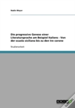 Capa do artigo Die Progressive Genese Einer Literatursprache Am Beispiel Italiens - Von Der Scuola Siciliana Bis Zu Den Tre Corone