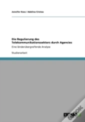 Die Regulierung Des Telekommunikationssektors Durch Agencies