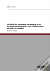 Die Rolle Der Nationalen Parlamente In Der Europaischen Integration Vom Egksv Bis Zum Vertrag Von Lissabon