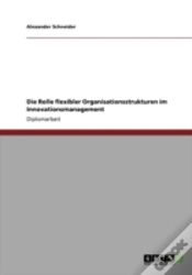 Capa do artigo Die Rolle Flexibler Organisationsstrukturen Im Innovationsmanagement
