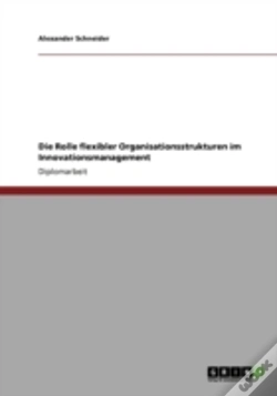 Capa do artigo Die Rolle Flexibler Organisationsstrukturen Im Innovationsmanagement