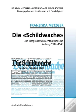 Capa do artigo Die  Schildwache  - Eine Integralistisch-Rechtskatholische Zeitung 1912-1945