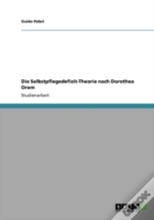 Die Selbstpflegedefizit-Theorie Nach Dorothea Orem