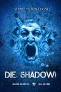 Die, Shadow! - Preview
