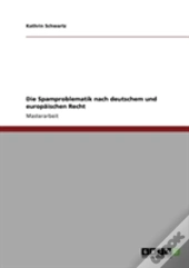 Die Spamproblematik Nach Deutschem Und Europaischen Recht