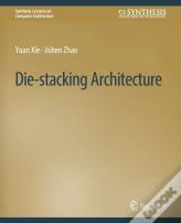 Die-Stacking Architecture