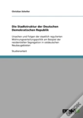 Die Stadtstruktur Der Deutschen Demokratischen Republik