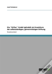 Capa do artigo Die "Stifter" Gmbh (Ggmbh) Als Ersatzform Der Selbststandigen, Gemeinnutzigen Stiftung