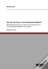 Die Tour De France - Ein Franzaã‚Â¶Sischer Mythos?