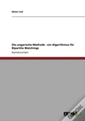 Die Ungarische Methode - Ein Algorithmus Far Bipartite Matchings