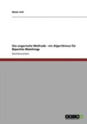 Die Ungarische Methode - Ein Algorithmus Far Bipartite Matchings