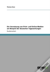 Die Vernetzung Von Print- Und Online-Medien Am Beispiel Der Deutschen Tageszeitungen