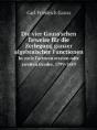 Die Vier Gauss'Schen Beweise Fur Die Zerlegung Ganzer Algebraischer Functionen In Reele Factoren Erssten Oder Zweiten Grades, 1799-1849 - Preview