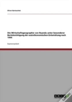Capa do artigo Die Wirtschaftsgeographie Von Ruanda Unter Besonderer Beracksichtigung Der Sozioaã‚Â¶Konomischen Entwicklung Nach 1994