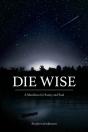 Die Wise - Preview