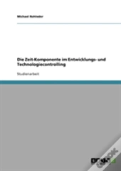 Die Zeit-Komponente Im Entwicklungs- Und Technologiecontrolling