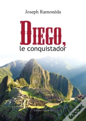 Diego, Le Conquistador