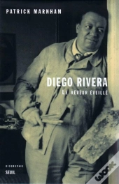Diego Rivera ; Le Rêveur Éveillé