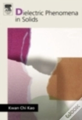 Dielectric Phenomena In Solids
