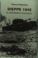 Dieppe 1942.El Desembarco Fracasado