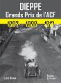 Dieppe ; Grands Prix De L'Acf 1907 1908 1912 - Preview