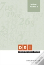 Dietary Reference Intakes For Calcium And Vitamin D