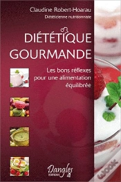 Capa do artigo Dietetique Gourmande : Les Bons Reflexes Pour Une Alimentation Equilibree