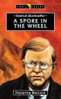 Dietrich Bonhoeffer: A Spoke In The Wheel - Preview