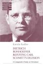 Dietrich Bonhoeffer Refuting Carl Schmitt'S Dezision - Preview
