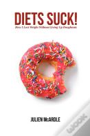 Diets Suck!