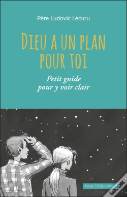 Capa do artigo Dieu A Un Plan Pour Toi : Petit Guide Pour Y Voir Clair