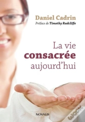 Dieu Appelle Toujours : Aperçus Sur La Vie Consacrée Aujourd'Hui