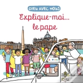 Dieu Avec Nous : Explique-Moi... Le Pape