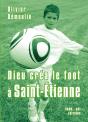 Dieu Créa Le Foot À : Saint-Etienne - Preview