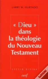 Dieu Dans La Théologie Du Nouveau Testament