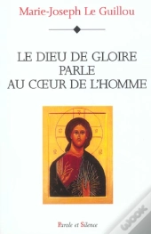 Dieu De Gloire Parle Au Coeur De L'Homme
