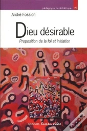 Dieu Desirable Proposition De La Foi Et Initiation