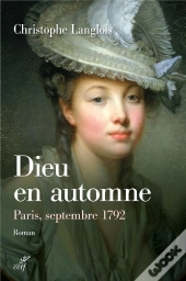Dieu En Automne ; Paris, Septembre 1792
