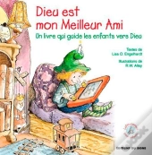 Dieu Est Mon Meilleur Ami ; Un Livre Qui Guide Les Enfants Vers Dieu