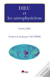 Dieu Et Les Astrophysiciens